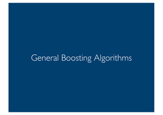 Prof. Pier Luca Lanzi
General Boosting Algorithms
47
 