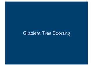 Prof. Pier Luca Lanzi
Gradient Tree Boosting
52
 