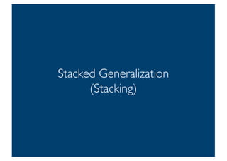 Prof. Pier Luca Lanzi
Stacked Generalization
(Stacking)
61
 