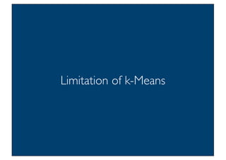 Prof. Pier Luca Lanzi
Limitation of k-Means
35
 