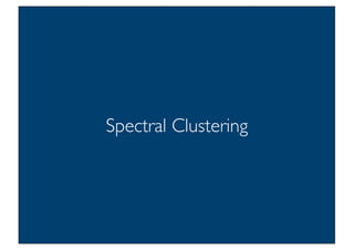 Prof. Pier Luca Lanzi
Spectral Clustering
 