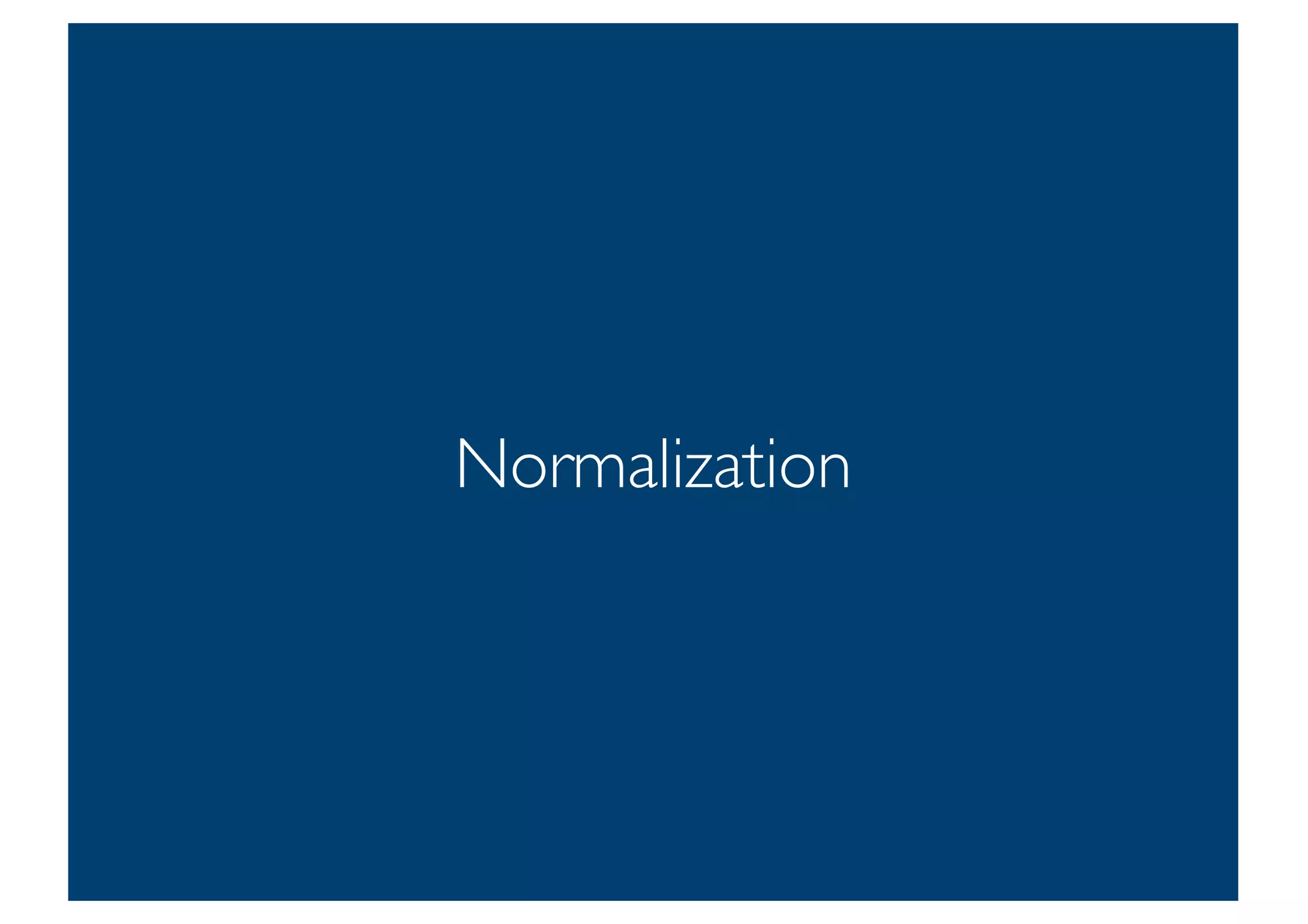 Prof. Pier Luca Lanzi
Normalization
20
 