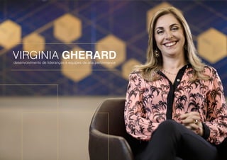 Virginia Gherarddesenvolvimento de lideranças e equipes de alta performance
 