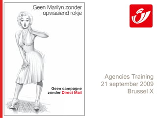 Agencies Training
21 september 2009
         Brussel X
 