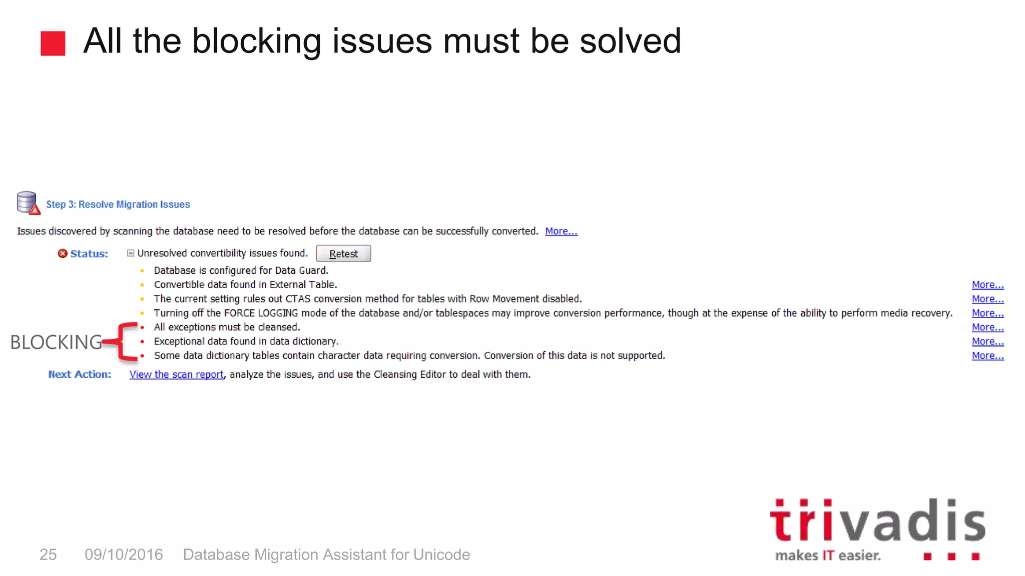 All the blocking issues must be solved Database Migration Assistant for Unicode25 09/10/2016 BLOCKING 