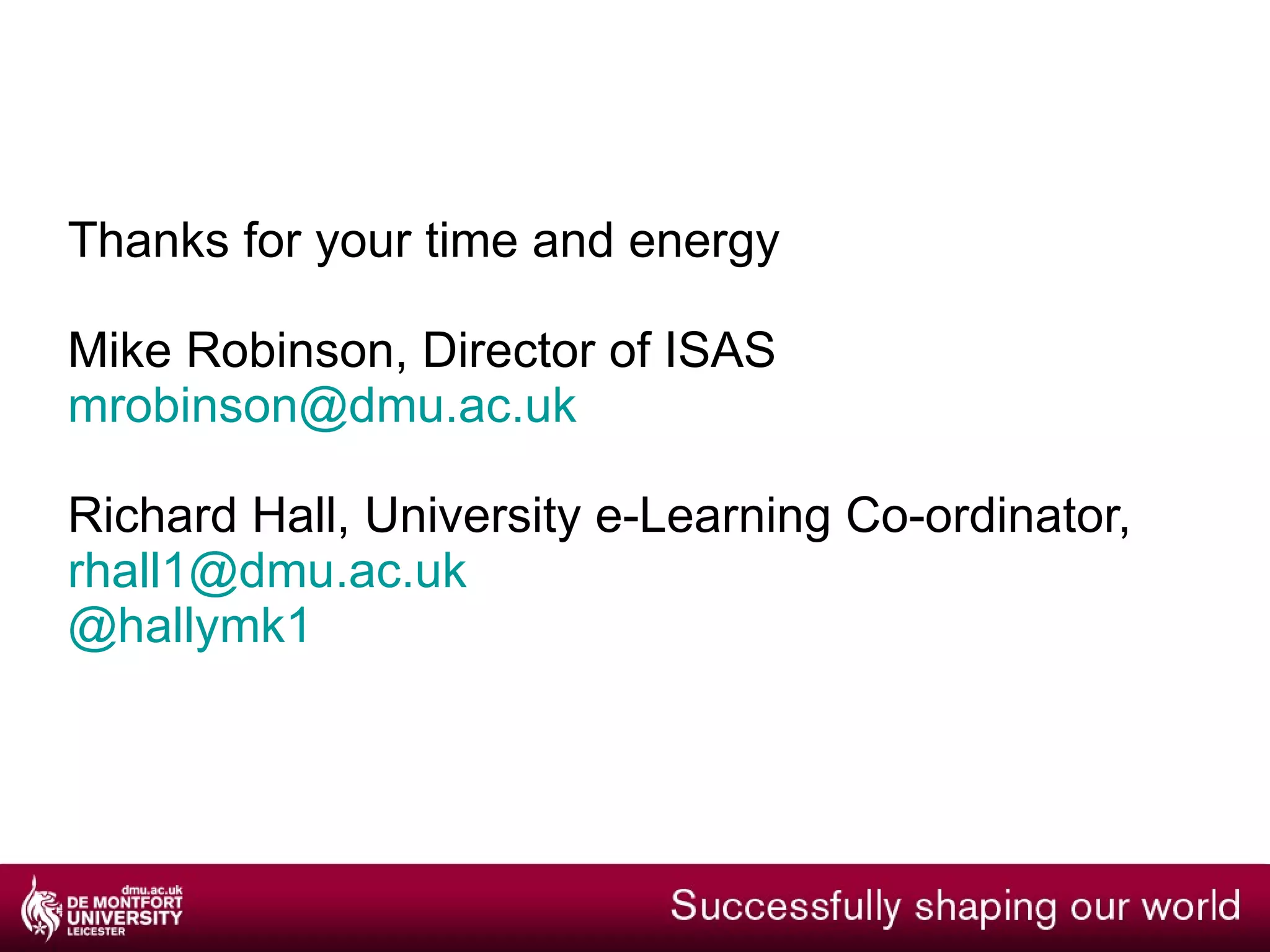 Does what you have heard affect  your aspirations as a leader for your use of technology? Can you define  a short and medium-term priority for your team in utilising technology?  Can you identify key barriers to this? 