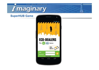 SuperHUB Game
 