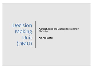 Understanding the Decision Making Unit (DMU): Roles and Strategic ...