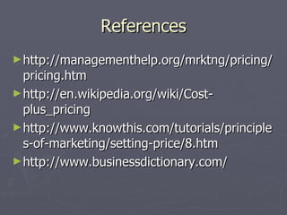 Options of Competitive Pricing Below Competition Pricing A marketer attempting to reach objectives that require high sales levels (e.g., market share objective) may monitor the market to ensure their price remains below competitors.  Above Competition Pricing Marketers using this approach are likely to be perceived as market leaders in terms of product features, brand image or other characteristics that support a price that is higher than what competitors offer.  Parity Pricing A simple method for setting the initial price at the same level of competitors’ price.   