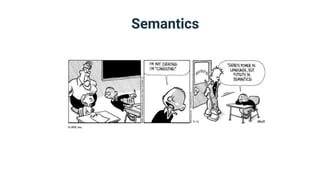 Semantics
 