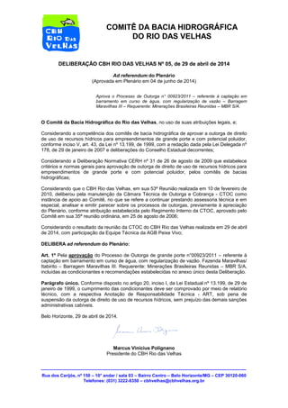 Rua dos Carijós, nº 150 – 10° andar / sala 03 – Bairro Centro – Belo Horizonte/MG – CEP 30120-060
Telefones: (031) 3222-83...