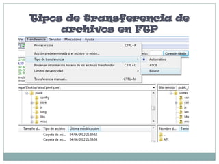 Tipos de transferencia de
     archivos en FTP
 