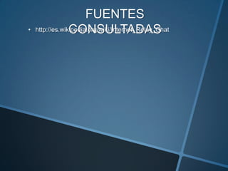FUENTES
• CONSULTADAS
http://es.wikipedia.org/wiki/Internet_Relay_Chat