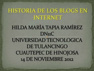 HISTORIA DE LOS BLOGS EN
       INTERNET
 