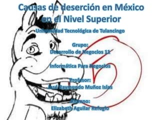 CAUSAS DE DESERCION EN MEXICO EN EL NIVEL SUPERIOR