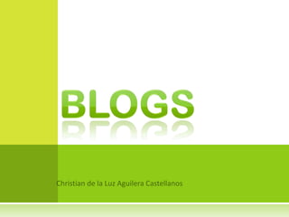 blogs Christian de la Luz Aguilera Castellanos  