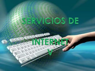 SERVICIOS DE INTERNET V 