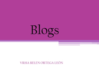 Blogs VRISA BELEN ORTEGA LEÓN 