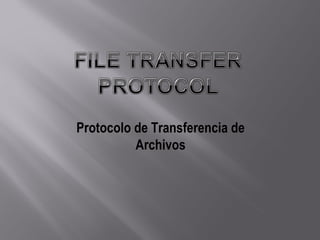 Protocolo de Transferencia de Archivos 