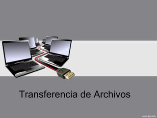 Transferencia de Archivos 