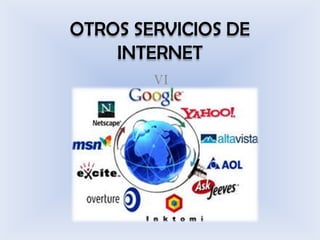 OTROS SERVICIOS DE INTERNET VI 