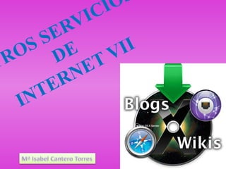OTROS SERVICIOS DE INTERNET VII Mª Isabel Cantero Torres 