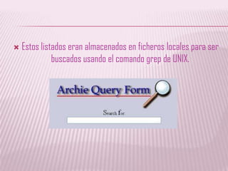 Estos listados eran almacenados en ficheros locales para ser buscados usando el comando grep de UNIX. 