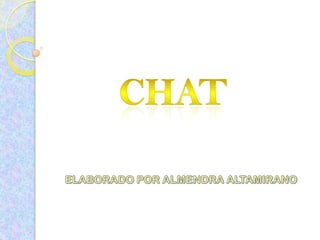 Chat ELABORADO POR ALMENDRA ALTAMIRANO  