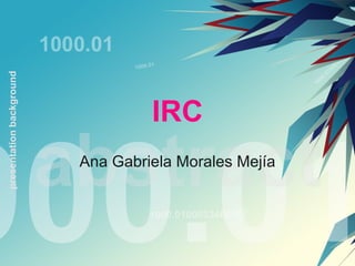 IRC Ana Gabriela Morales Mejía presentation background 