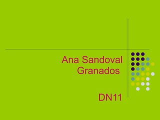 Ana Sandoval Granados  DN11 