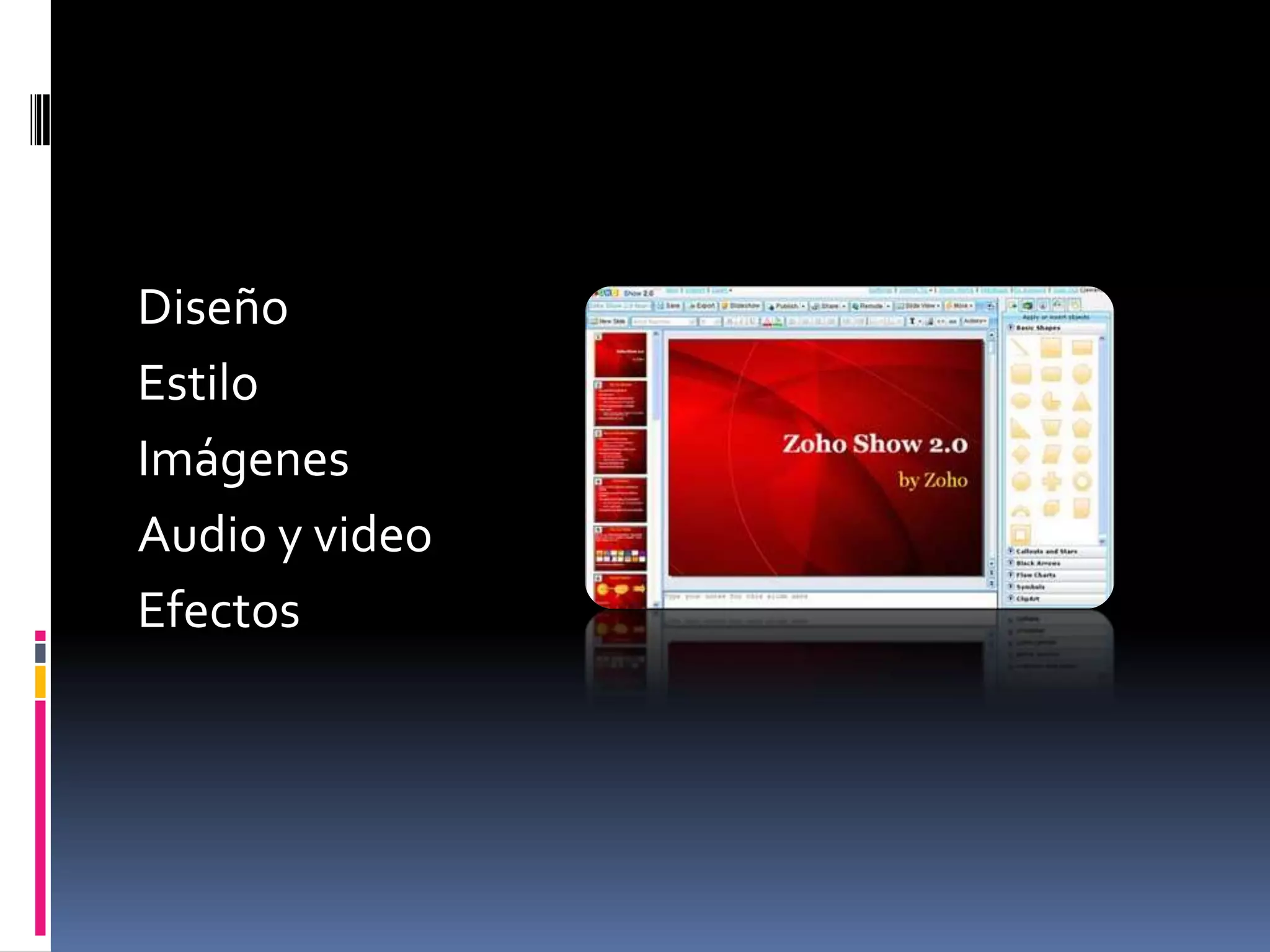 DiseñoEstiloImágenes Audio y videoEfectos