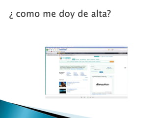 ¿ como me doy de alta?