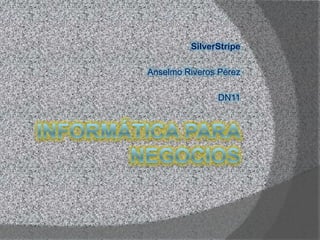 SilverStripe

Anselmo Riveros Pérez

               DN11
 