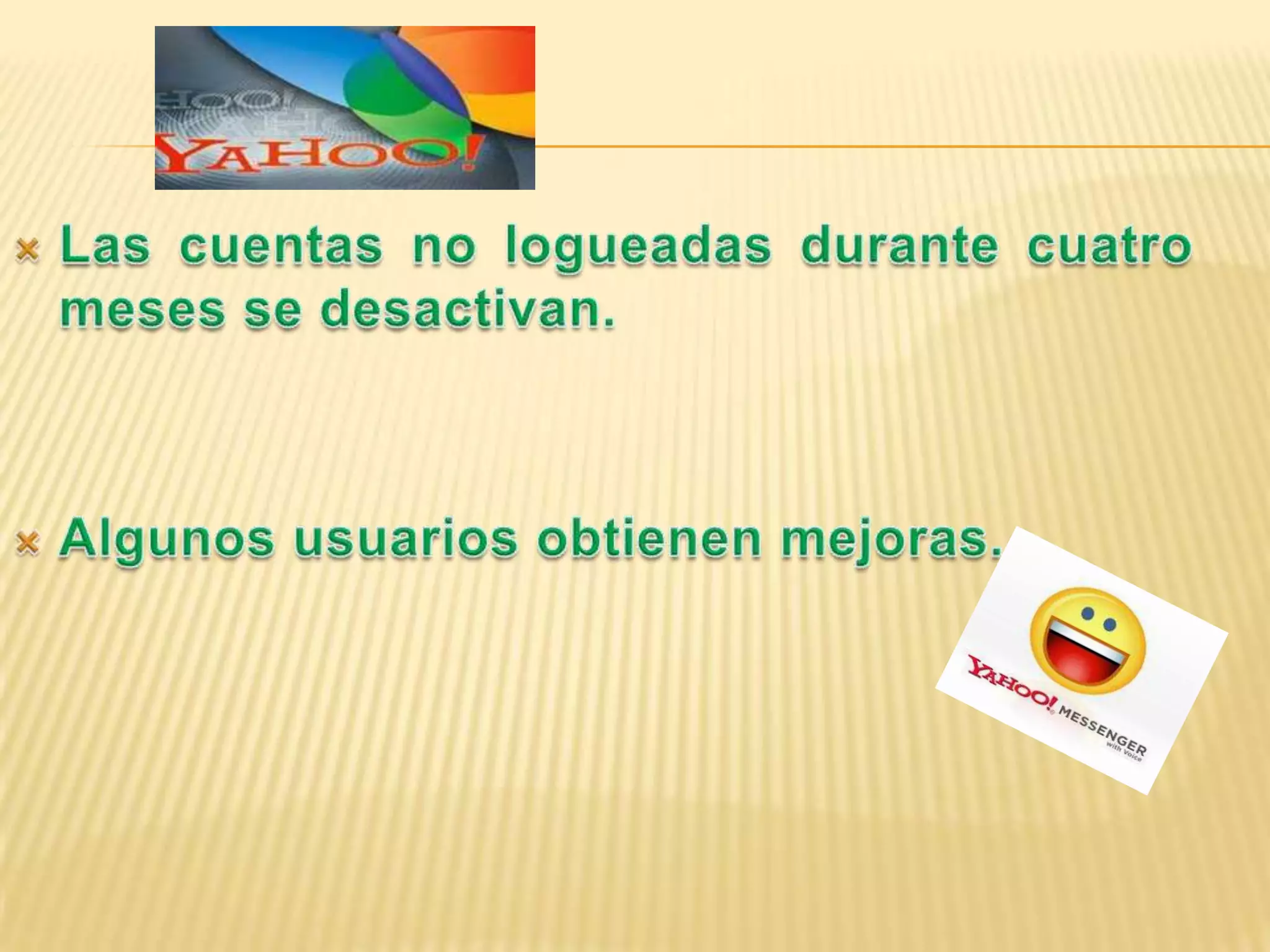 Las cuentas no logueadas durante cuatro meses se desactivan.Algunos usuarios obtienen mejoras.