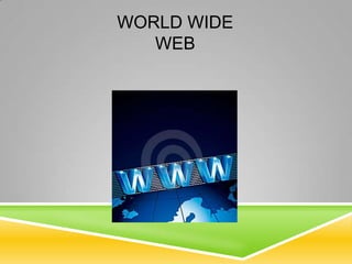 WORLD WIDE WEB 