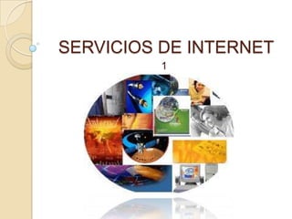   SERVICIOS DE INTERNET                                        1 