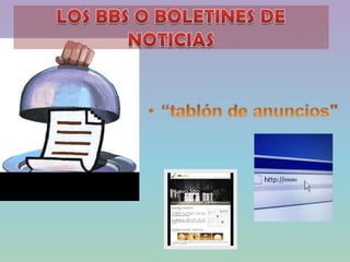 LOS BBS O BOLETINES DE NOTICIAS“tablón de anuncios"