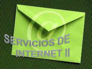 SERVICIOS DE INTERNET II 