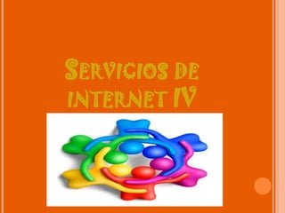 Servicios de internet IV 