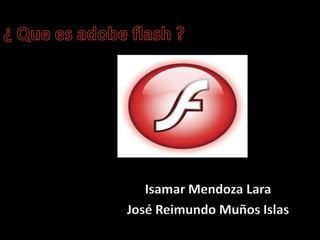 Isamar Mendoza Lara
José Reimundo Muños Islas
 
