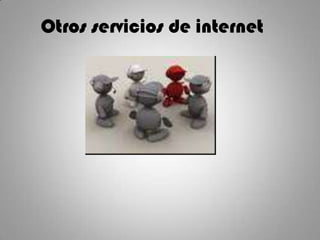 Otros servicios de internet 