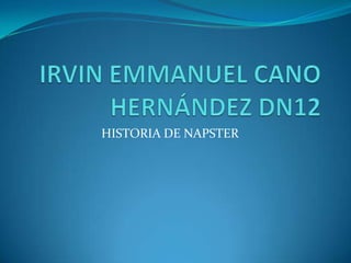 HISTORIA DE NAPSTER
 