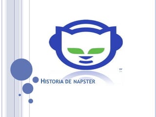 HISTORIA DE NAPSTER
 