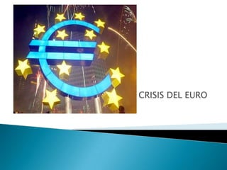 CRISIS DEL EURO
 