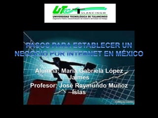 Alumna: María Gabriela López
             Jaimes
Profesor: José Raymundo Muñoz
              Islas
 