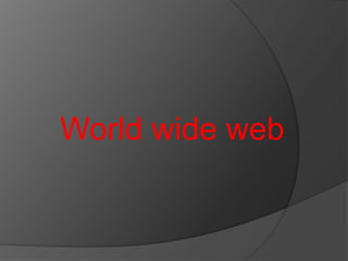 Worldwide web 
