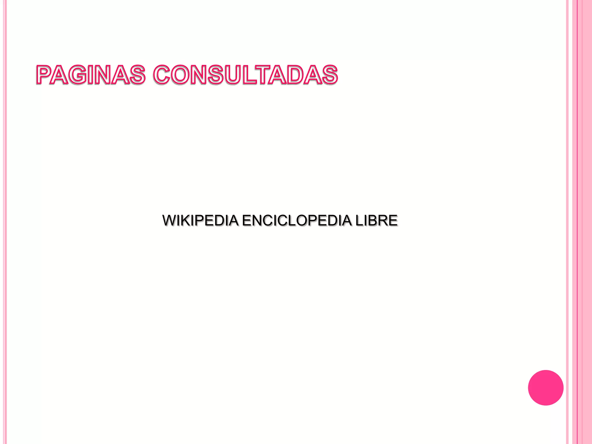 WIKIPEDIA ENCICLOPEDIA LIBRE
 