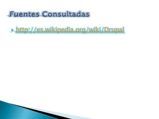    http://es.wikipedia.org/wiki/Drupal
 