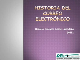 Daniela Zuleyma Lemus Mendoza
                        DN12
 