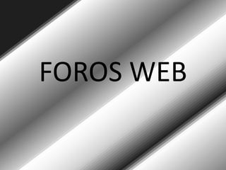 FOROS WEB